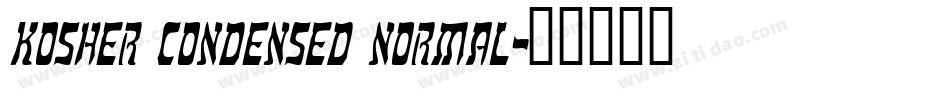 Kosher Condensed Normal字体转换